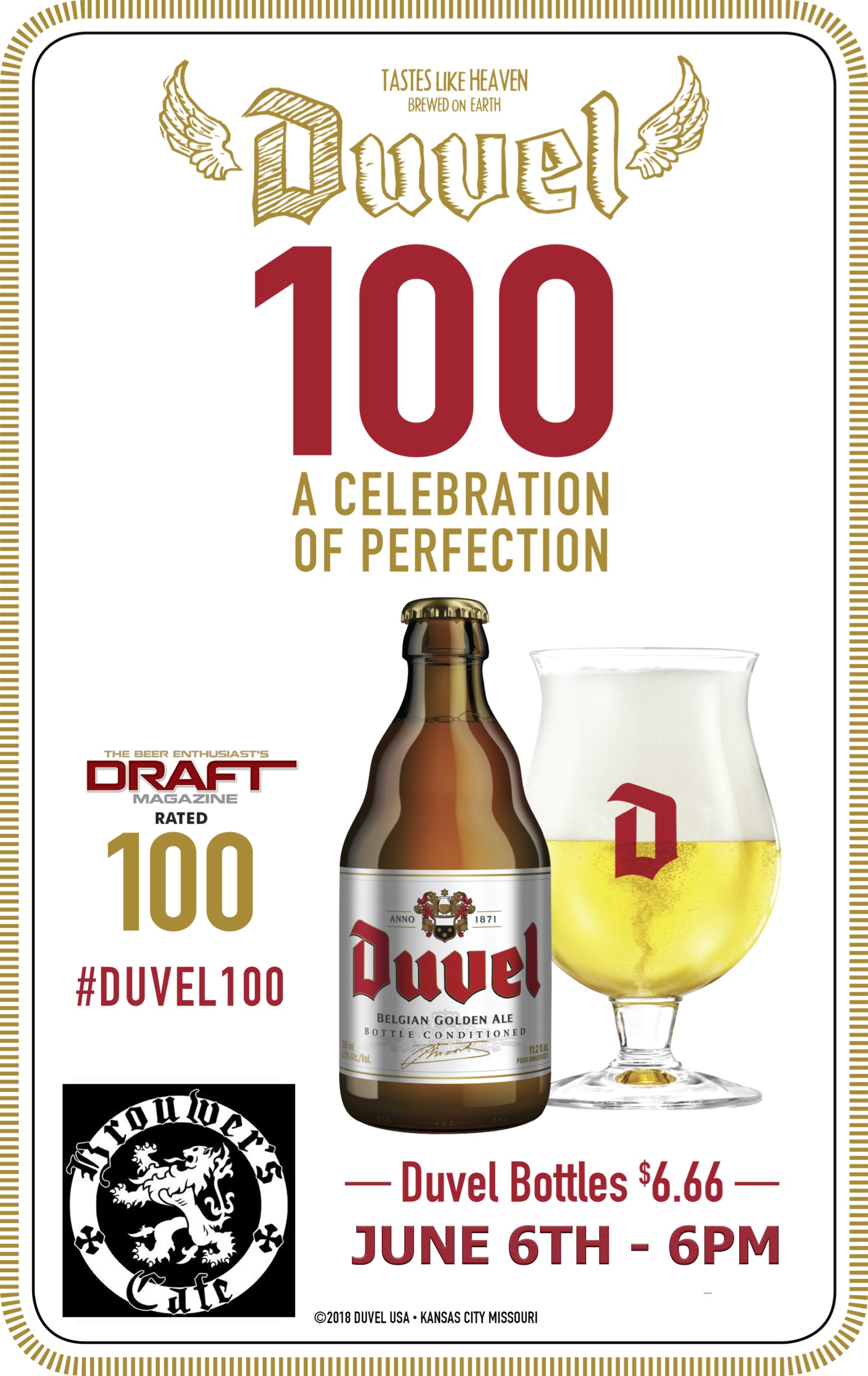 Wednesday, June 6th @ 6pm.   A Night With Duvel,  Learn the perfect pour! Only $6.66 a bottle